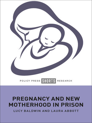 cover image of Pregnancy and New Motherhood in Prison